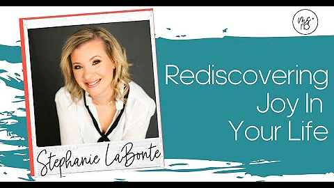 Rediscovering Joy in Your Life with Stephanie LaBo...