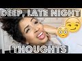 high or DEEP, LATE NIGHT THOUGHTS | Lizzza