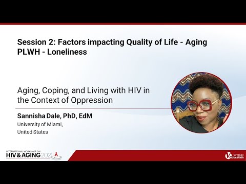 Aging, Coping, and Living with HIV in the Context of Oppression | Sannisha Dale, PhD, EdM