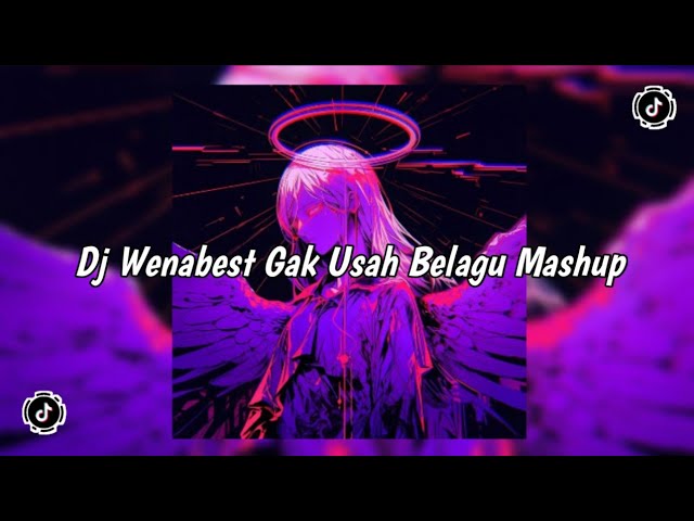 DJ WENABEST GAK USAH BELAGU MASHUP VIRAL TIKTOK BY XPINN RMX TERBARU 2024 YANG KALIAN CARI class=