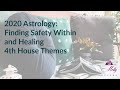 2020 Astrology: Finding Safety Within and Healing 4th House Themes ~ Podcast