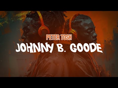Peter Tosh - Johnny B. Goode (Lyric Video)
