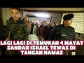 LAGI LAGI ISRAEL TEMUKAN 4 MAYAT SANDRA YANG TEWAS DI TANGAN HAMAS TANGGAPAN PDT RISULI LUBIS