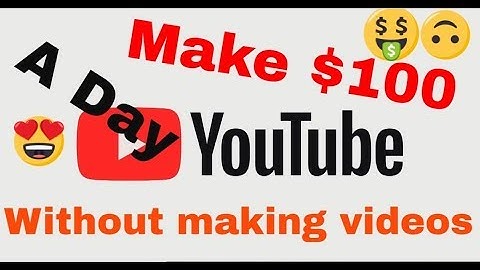 How to make $100 a day without making any videos - take 2