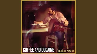 Video thumbnail of "Jonathan Newton - Coffee and Cocaine"