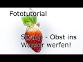 Fototutorial - Obst ins Wasser werfen - Der Splash-Shot!