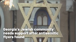 Georgia’s Jewish community needs support after antisemitic flyers found