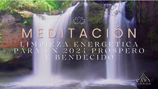 Meditación LIMPIEZA Energética para RECIBIR un Nuevo Año lista para VIVIR todo lo que Deseas