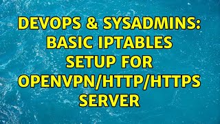 Celebrity DevOps & SysAdmins: Basic IPTables setup for OpenVPN/HTTP/HTTPS server Profile