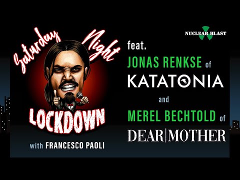 Saturday Night Lockdown Ep. #7: Francesco Paoli and guest Jonas (KATATONIA) + Merel (DEAR MOTHER)