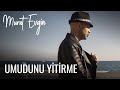 Murat evgin  umudunu yitirme