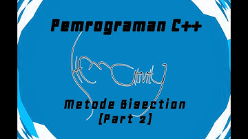#3 Pemrograman c++ Metode Biseksi