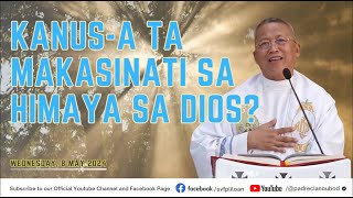 'Kanus-a ta makasinati sa Himaya sa Dios?' - 5/8/2024 Misa ni Fr. Ciano Ubod sa SVFP.