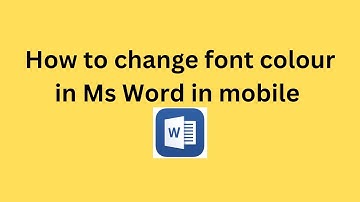 How to change font colour in Ms Word in mobile