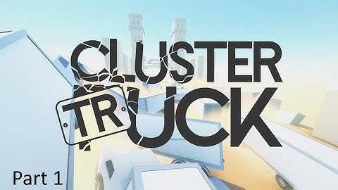 Clustertruck World 1-2 | Walkthrough Part 1