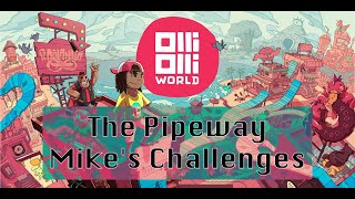 OlliOlli World - The Pipeway: All 3 Mike's Challenges