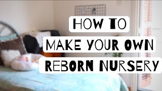 How to Make a Reborn Nursery l Reborn Life