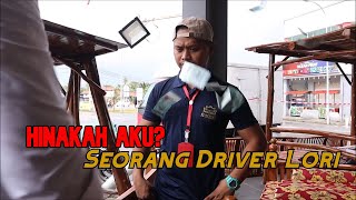 Hinakah Aku? Seorang Driver Lori