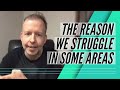 The Reason We Struggle In Some Areas - Kyle Cease