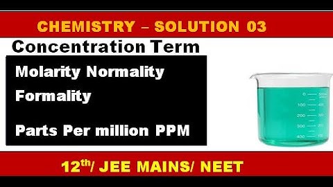Solution Chemistry class - 12  (Normality and Formality)