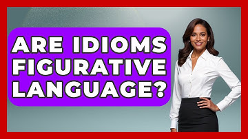 Are Idioms Figurative Language? - The Language Library
