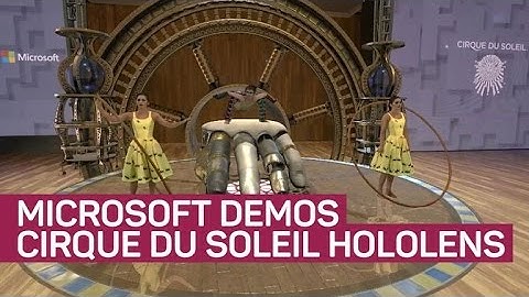 Microsoft shows wild demo of Cirque du Soleil inside HoloLens
