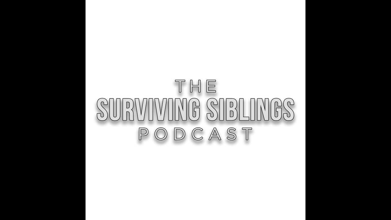 The Surviving Siblings Podcast Live Stream