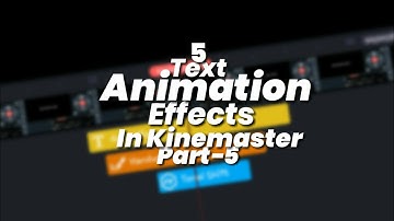 Part-5||Text Animation Effects In Kinemaster||Kinemaster Tutorial
