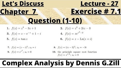 Chapter 7 , Exercise # 7.1 Question (1-10) , Complex Analysis by Dennis G.Zill