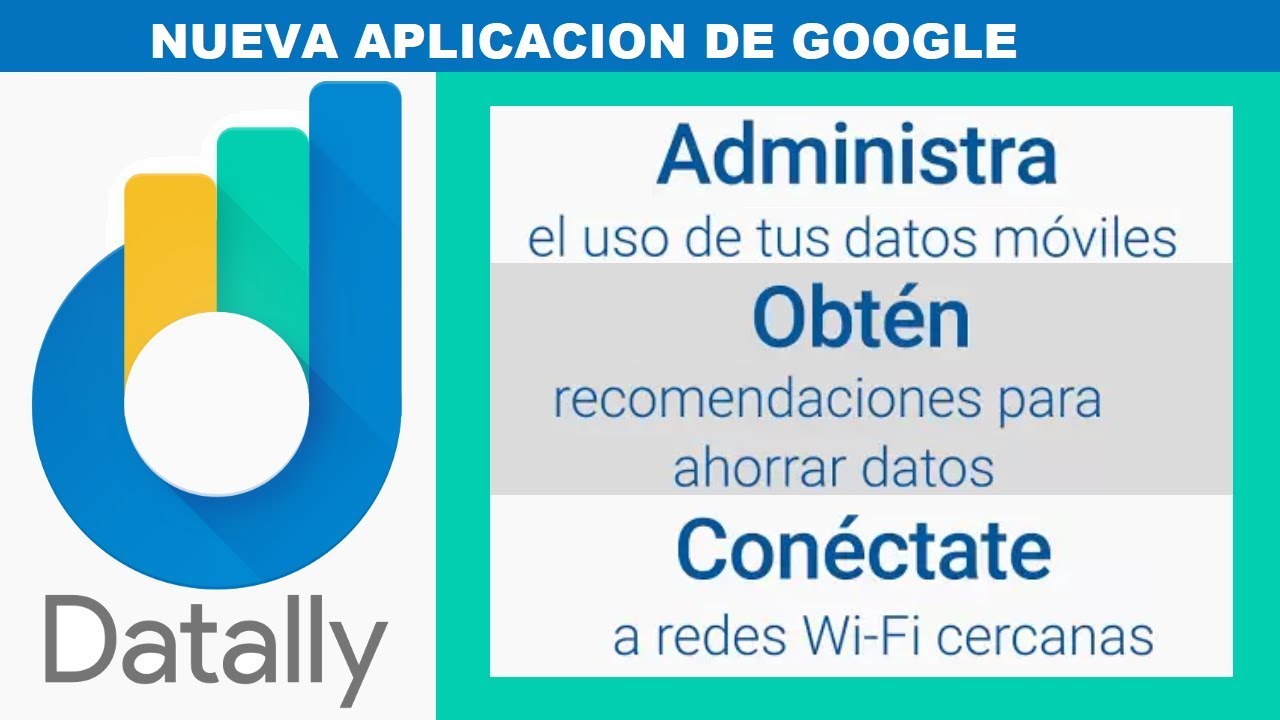 DATALLY APP DE GOOGLE PARA AHORRAR DATOS MOVILES - YouTube