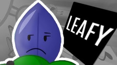 BFDIA 18 but only when Leafy is on screen