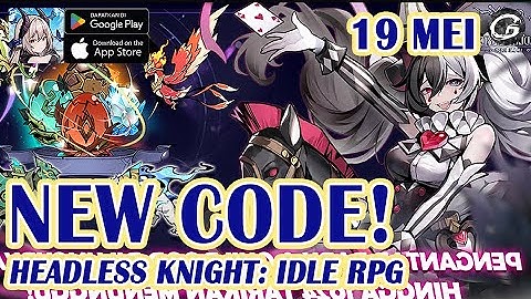 NEW CODE HEADLESS KNIGHT IDLE RPG GIFTCODE & HOW TO REDEEM CODE 19 MEI 2024 - RPG GAME (ANDROID/IOS)