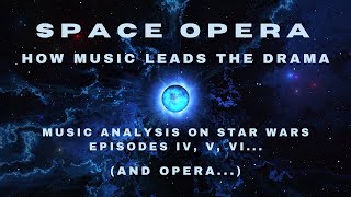 SPACE OPERA: How Music Leads The Drama