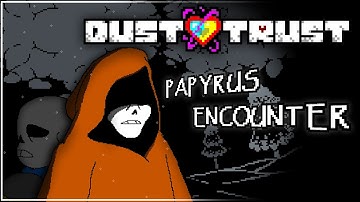 [Dusttrust pre-leak]: Papyrus Encounter | Animated Soundtrack [10k Subs Special]