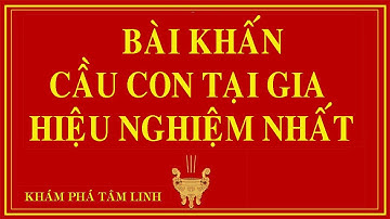 Văn khấn lễ cầu tự tại gia cho gia đình hiếm muộn con