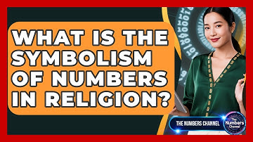 What Is The Symbolism Of Numbers In Religion? - The Numbers Channel