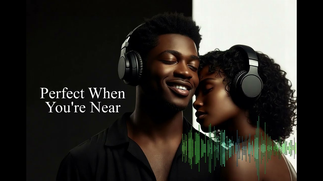 Perfect When You're Near