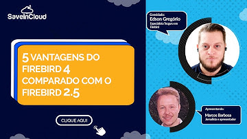 5 vantagens do Firebird 4.01 comparado com o 2.5 | SaveinCloud