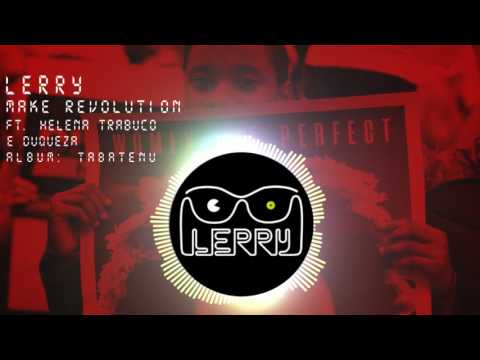 Lerry - Make Revolution ft Helena Trabuco & Duquesa