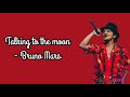 Bruno Mars - Talking to the moon  (Lyrics) 🎵