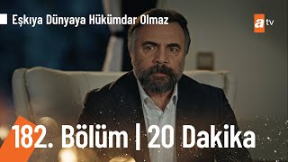 Eşkıya Dünyaya Hükümdar Olmaz 182. Bölüm İlk 20 Dakika