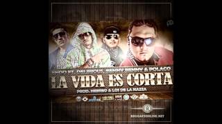 Endo Ft. Delirious, Benny Benny & Polaco -La Vida Es Corta (Prod By Hebreo & LosDeLaNazza)