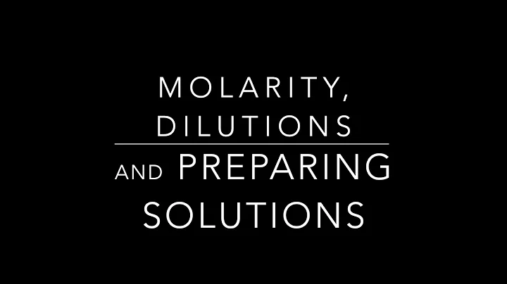 General Chemistry: Molarity, Dilutions, & Preparing Solutions