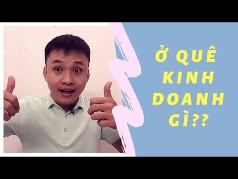 Nên Kinh Doanh Gì ở Nông Thôn? Kiếm 5 - 10 triệu tháng | Nghề kinh doanh | Foci