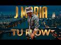 J MARIA - Tu Flow | Video Oficial