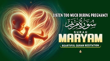 SURAH MARYAM سورة مريم -Heart Soothing Quran | Pregnant Mothers, Must Listen Daily Up |