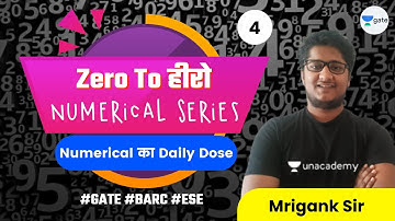 L 4 | Numerical का Daily Dose #GATE #BARC #ESE | Zero To हीरो Numerical Series by Mrigank Sir