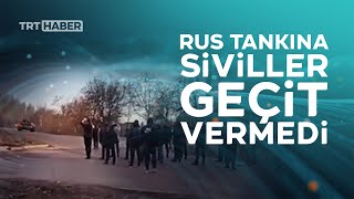 Ukrayna'da siviller Rus tanklarını geri çevirdi