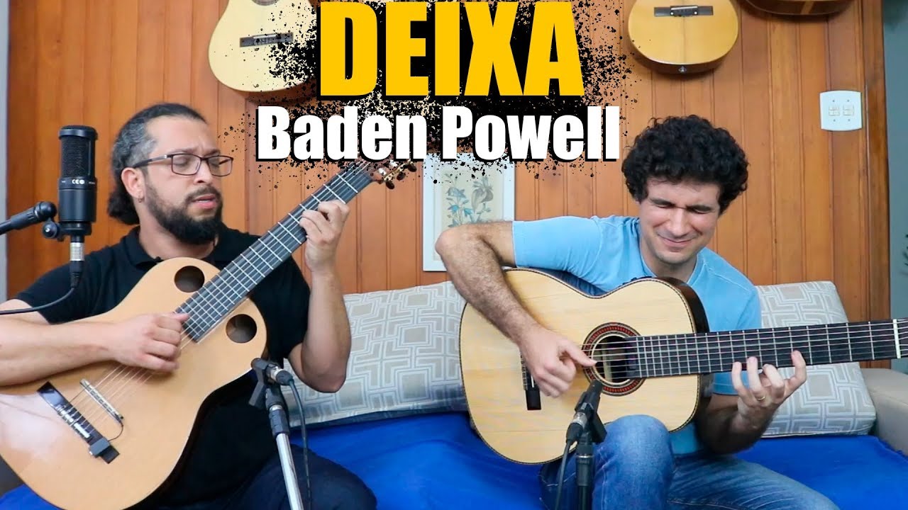 DEIXA (Baden Powell) | Arranjo para Violão | Marcos Kaiser & Lívio Macedo