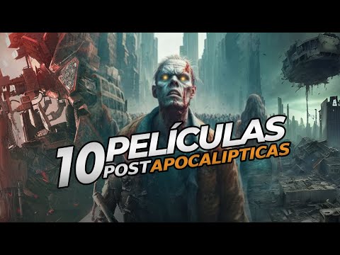 Top 10 PELICULAS Post APOCALIPTICAS, ZOMBIES y más que debes ver!!